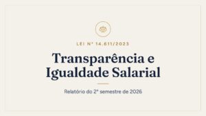 Transparência e Igualdade Salarial — Relatório do 2º semestre de 2026 (Lei nº 14.611/2023)
